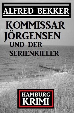 Cover Kommissar Jörgensen und der Serienkiller: Hamburg Krimi (eBook, ePUB)