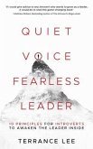 Quiet Voice Fearless Leader - 10 Principles For Introverts To Awaken The Leader Inside (eBook, ePUB)