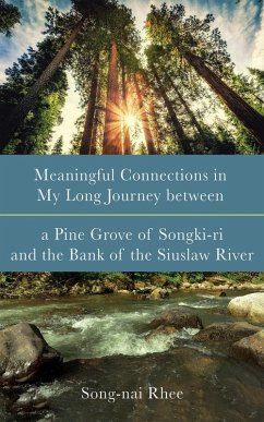 Meaningful Connections in My Long Journey between a Pine Grove of Songki-ri and the Bank of the Siuslaw River (eBook, ePUB)