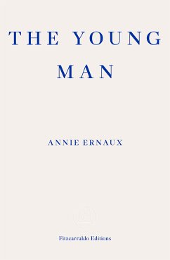 The Young Man – WINNER OF THE 2022 NOBEL PRIZE IN LITERATURE (eBook, ePUB) - Ernaux, Annie