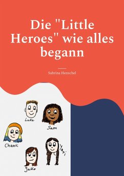 Die "Little Heroes" wie alles begann (eBook, ePUB)
