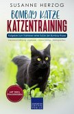 Bombay Katze Katzentraining - Ratgeber zum Trainieren einer Katze der Bombay Rasse (eBook, ePUB)
