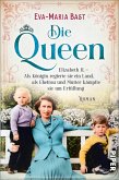 Elizabeth II. - Als Königin regierte sie ein Land, als Ehefrau und Mutter kämpfte sie um Erfüllung / Die Queen Bd.2 (eBook, ePUB)