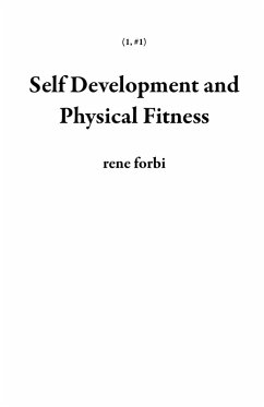 Cover Self Development and Physical Fitness (1, #1) (eBook, ePUB)