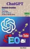 ChatGPT Content Creation: SEO, YouTube, Book Writing & More Made Easy (eBook, ePUB)