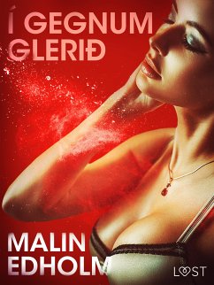 Í gegnum glerið - Erótísk smásaga (eBook, ePUB) - Edholm, Malin