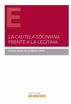 La cautela Sociniana frente a la legítima (eBook, ePUB) - de las Heras García, Manuel Ángel