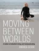 Moving Between Worlds (eBook, ePUB)