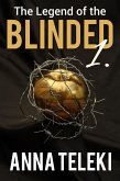 Blinded 1. (The legend of the Blinded, #1) (eBook, ePUB)
