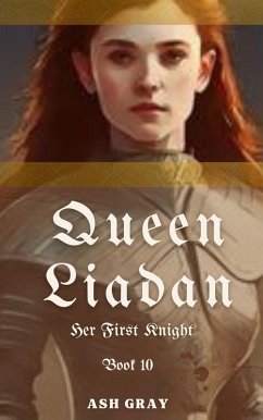 Queen Liadan (Her First Knight, #10) (eBook, ePUB) - Gray, Ash
