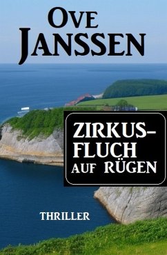 Zirkusfluch auf Rügen: Thriller (eBook, ePUB) - Janssen, Ove