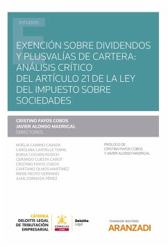 Exención sobre dividendos y plusvalías de cartera: Análisis crítico del artículo 21 de la Ley del Impuesto sobre Sociedades (eBook, ePUB) - Fayos Cobos, Cristino; Alonso Madrigal, Javier