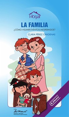 La familia. ¿Cómo asumir eventos inesperados? (eBook, ePUB) - Pérez Cárdenas, Clara