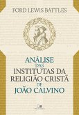 Análise das Institutas da Religião Cristã de João Calvino (eBook, ePUB)