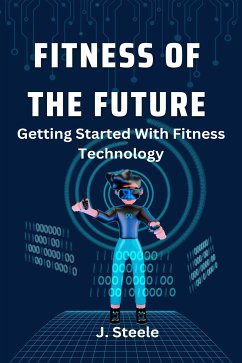 Fitness of the Future (eBook, ePUB) - Steele, J.