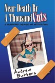 Near Death By A Thousand Cuts: A Humorous Memoir Of Misfortune (eBook, ePUB)