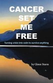 Cancer Set Me Free (eBook, ePUB)