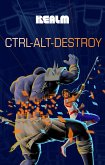 Ctrl-Alt-Destroy (eBook, ePUB)