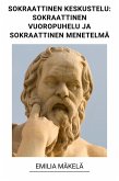 Sokraattinen Keskustelu: Sokraattinen Vuoropuhelu ja Sokraattinen Menetelmä (eBook, ePUB)