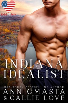 Indiana Idealist (States of Love) (eBook, ePUB) - Omasta, Ann; Love, Callie