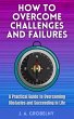 How to Overcome Challenges and... - Bild 1