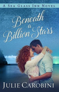 Beneath a Billion Stars (Sea Glass Inn, #4) (eBook, ePUB) - Carobini, Julie