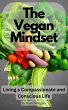 The Vegan Mindset: Living a... - Bild 1