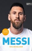 MESSI. Die ultimative Biografie des Weltmeisters (eBook, ePUB)