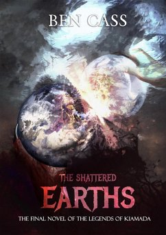 Cover The Shattered Earths (Legends of Kiamada, #3) (eBook, ePUB)