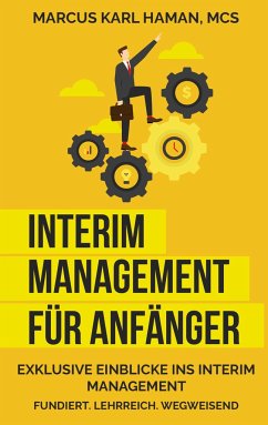 Interim Management für Anfänger - Haman, MSc, Marcus Karl