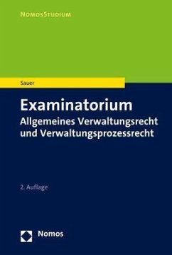 Examinatorium Allgemeines Verwaltungsrecht und Verwaltungsprozessrecht - Sauer, Heiko