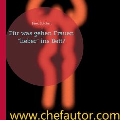 Für was gehen Frauen &quote;lieber&quote; ins Bett?