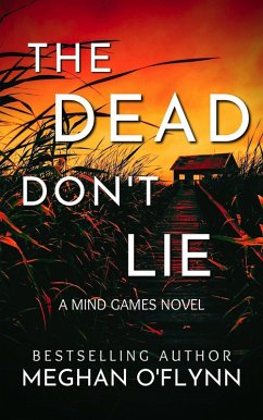 The Dead Don't Lie: An Unpredictable Psychological Crime Thriller (Mind Games, #3) (eBook, ePUB) - O'Flynn, Meghan