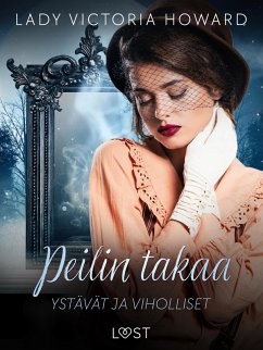 Peilin takaa: Ystävät ja viholliset - aikamatkailua ja romantiikkaa (eBook, ePUB) - Howard, Lady Victoria