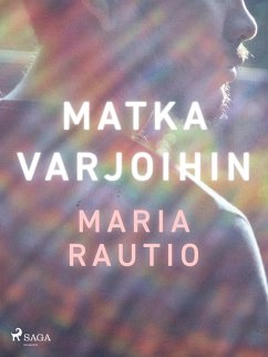 Matka varjoihin (eBook, ePUB) - Rautio, Maria