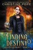 Finding Destiny (Unexpected Magic, #4) (eBook, ePUB)