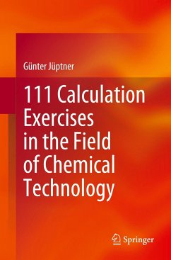 111 Calculation Exercises in the Field of Chemical Technology - Jüptner, Günter