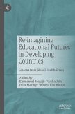 Re-imagining Educational Futures in Developing Countries