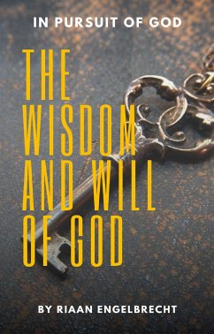 The Wisdom and Will of God (eBook, ePUB) - Engelbrecht, Riaan