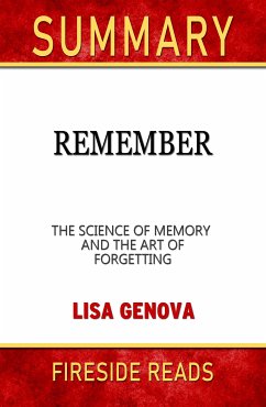 Remember: The Science of Memory and the Art of Forgetting by Lisa Genova: Summary by Fireside Reads (eBook, ePUB)