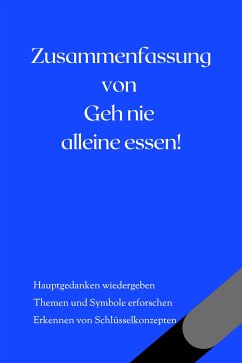 Zusammenfassung von Geh nie alleine essen! und andere Geheimnisse rund um Networking und Erfolg (eBook, ePUB) - Verstand, B