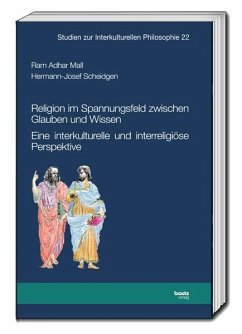 Religion im Spannungsfeld zwischen Glauben und Wissen - Mall, Ram Adhar;Scheidgen, Hermann-Josef