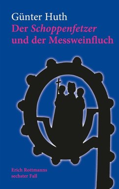 Der Schoppenfetzer und der Messweinfluch (eBook, ePUB) - Huth, Günter