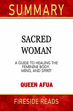 Sacred Woman: A Guide to Healing the Feminine Body, Mind, and Spirit by Queen Afua: Summary by Fireside Reads (eBook, ePUB)