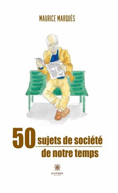 50 sujets de société de notre temps (eBook, ePUB) - Marquès, Maurice