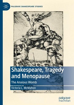 Shakespeare, Tragedy and Menopause - McMahon, Victoria L.