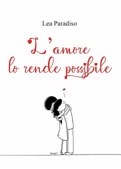 L'amore lo rende possibile (eBook, ePUB) - Paradiso, Lea