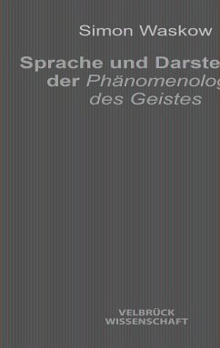 Sprache und Darstellung der Phänomenologie des Geistes - Waskow, Simon