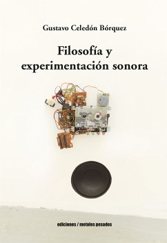 Filosofía y experimentación sonora (eBook, ePUB) - Bórquez, Gustavo Celedón