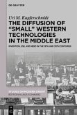 The Diffusion of &quote;Small&quote; Western Technologies in the Middle East